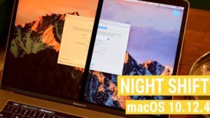 Apple Beta Pertama dari MacOS Sierra 10.12.4 Membawa New Night Shift Mode